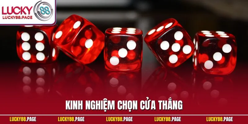 Kinh nghiệm chọn cửa thắng